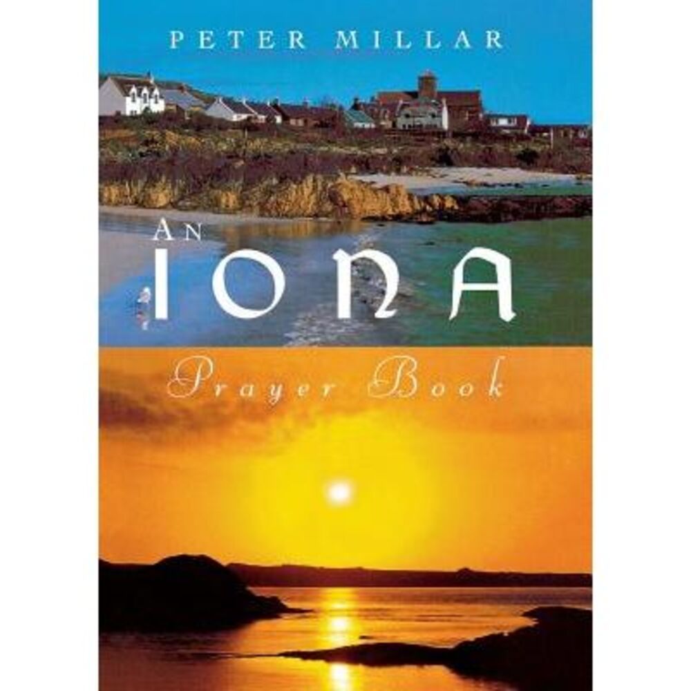 Iona Prayer Book -- Peter Millar